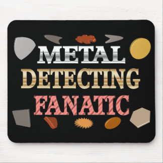Metal Detecting Fanatic Mouse Pad
