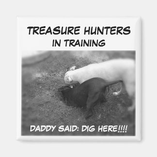 Metal Detecting Items, DADDY SAID: DIG HERE!!!!... Magnet