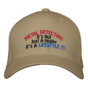 METAL DETECTING, It's Not, Just A Hobby, It's A... Embroidered Hat