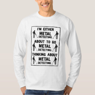 Metal Detecting Metal Detector T-Shirt