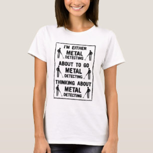 Metal Detecting Metal Detector T-Shirt