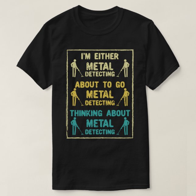 Metal Detecting Metal Detector T-Shirt (Design Front)