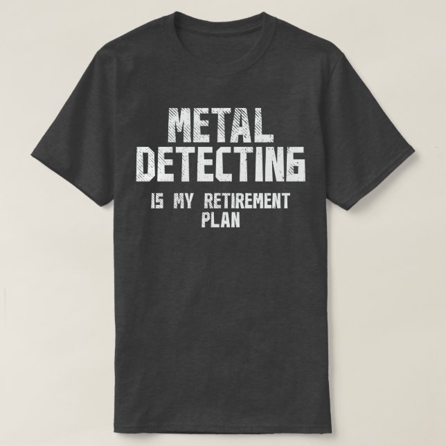 Metal Detecting Retirement 2 T-Shirt (Design Front)