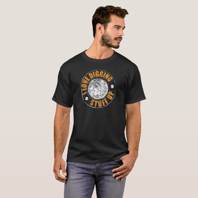 Metal detecting tshirt - I love digging stuff up (Front Full)