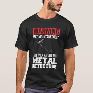 Metal Detector Beach Gold Hunting Coins Treasures T-Shirt