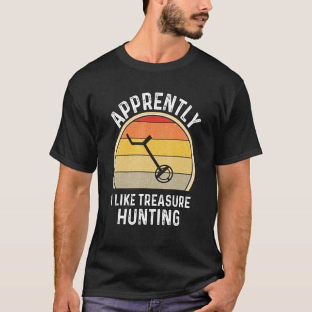 Metal Detector Metal Detecting Treasure Hunting T-Shirt (Front)