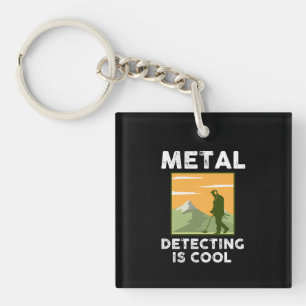 Metal Detectorist - Metal Detecting Is Cool Key Ring
