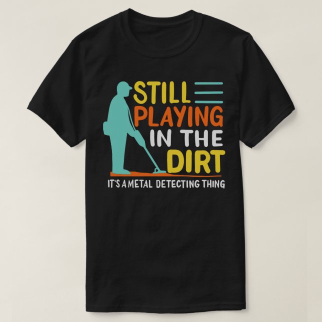 Metal Detectorist Metal Detecting T-Shirt (Design Front)