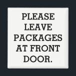 METAL DOOR MAGNET "PLEASE LEAVE PACKAGES AT DOOR"<br><div class="desc">If you have a metal door here's some fabulous magnets to put on the outside of your door instead of hand writing notes on paper and taping them.  See others.


    Dimensions: 2"l x 2"w
    Printed on 100% recycled paper
    Covered with scratch and UV-resistant mylar
    Available in round shape also</div>
