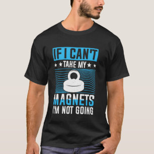 Metal Fishing Funny Magnet Fishing Fisherman T-Shirt