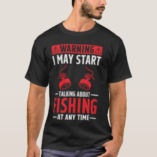 Metal Fishing Warning May Talk About Magnet Fishin T-Shirt