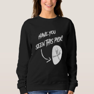 Metal Guitar Player Have You Seen This Pick Sweatshirt