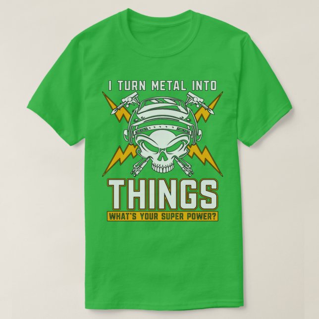 Metal Into Welding Career Weld Iron T-Shirt (Design Front)