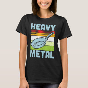 Metal Iron Frying Pan T-Shirt