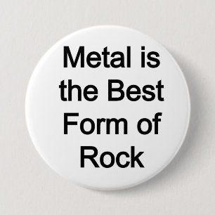 Metal is the Best Form of Rock 7.5 Cm Round Badge