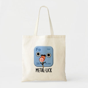 Metal-lick Funny Chemistry Metal Pun Tote Bag