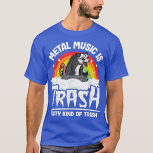 Metal Music Is Trash Tasty Kind Of Trash Rainbow O T-Shirt