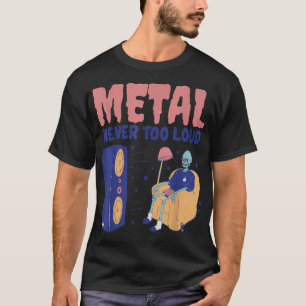 Metal Never Too LoudFunny Rock Music Skeleton1773 T-Shirt