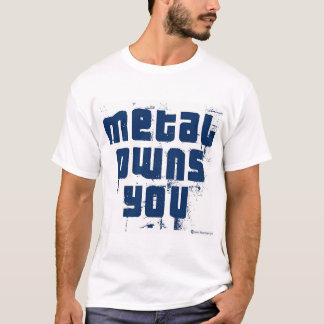 Metal Owns You T-Shirt