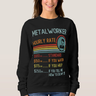 Metalworker Hourly Rate T-Shirt Retro Job Title Sweatshirt