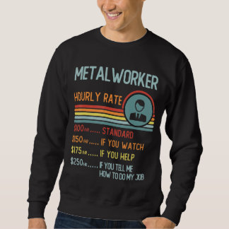Metalworker Hourly Rate T-Shirt Retro Job Title Sweatshirt
