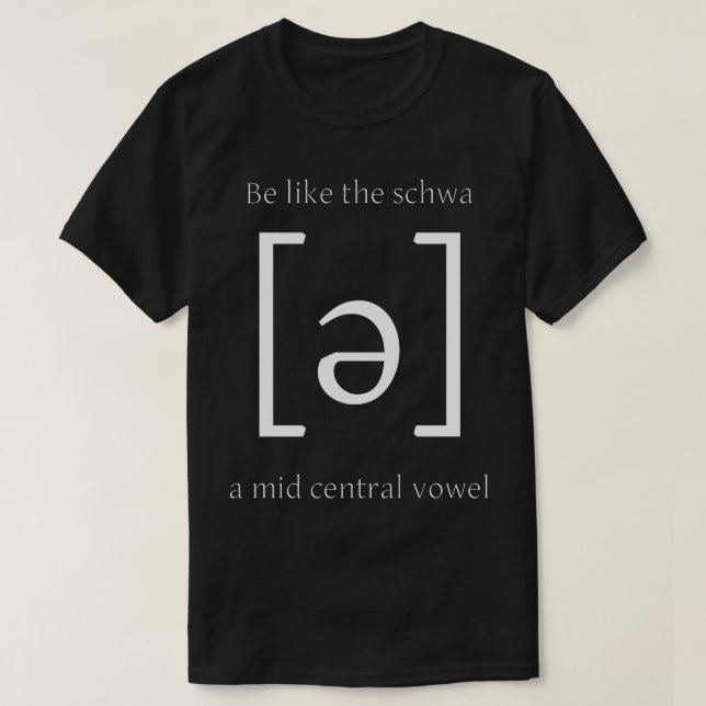 MetaMeme Be like the schwa a mid central vowel Par T-Shirt (Design Front)