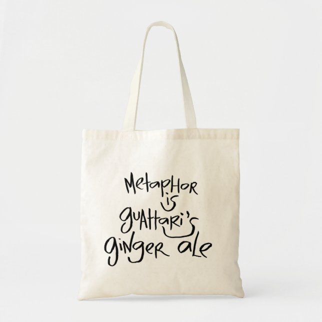 Metaphor Is Guattari's Ginger Ale Tote Bag (Front)
