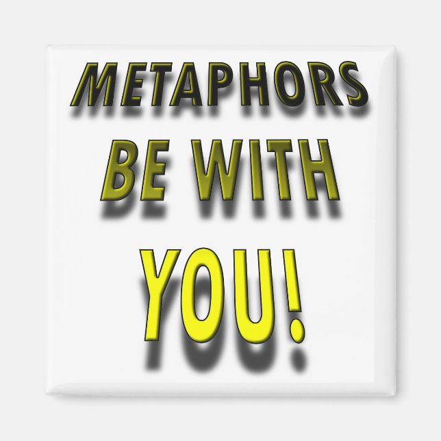 Metaphors Be With You Funny Fridge Magnet (Front)