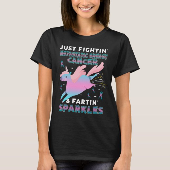 metastatic breast appendix cancer unicorn farting T-Shirt (Front)
