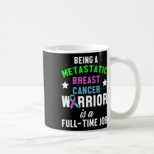 Metastatic Breast Cancer Awareness Aware Warrior Coffee Mug