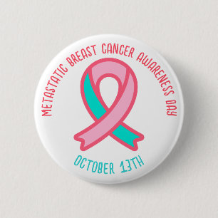 Metastatic Breast Cancer Awareness Day October 13 6 Cm Round Badge