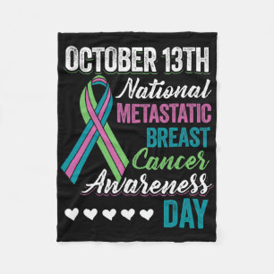 Metastatic Breast Cancer Awareness Day October 13t Fleece Blanket