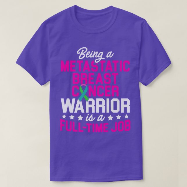 Metastatic Breast Cancer Awareness Treating Warrio T-Shirt (Design Front)