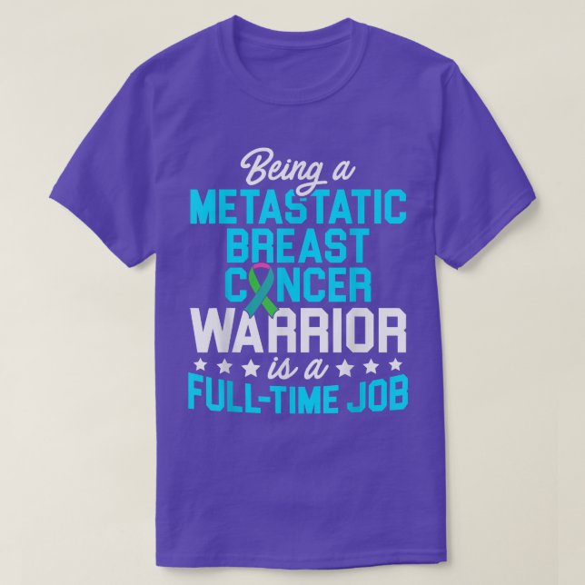Metastatic Breast Cancer Awareness Treating Warrio T-Shirt (Design Front)