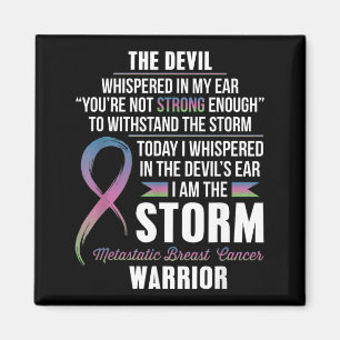 Metastatic Breast Cancer Warrior - I am the Magnet