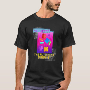 Metaverse Future Internet Spatial Web 3 0 Metavers T-Shirt