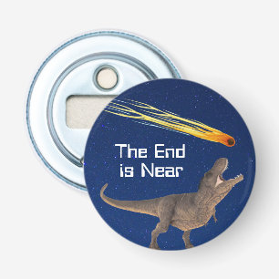 Meteor Dinosaur End Is Near Disaster Bottle Opener