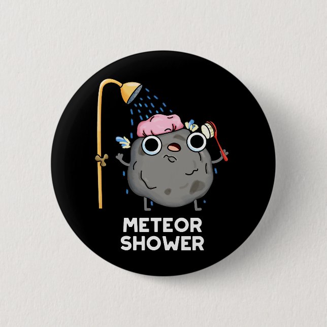 Meteor Shower Funny Science Pun Dark BG 6 Cm Round Badge (Front)