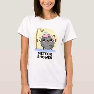 Meteor Shower Funny Science Pun T-Shirt