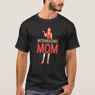 Meteorologist Mum Meteorology Forecast Job Weather T-Shirt