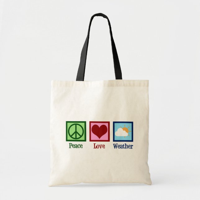 Meteorologist Peace Love Weather Tote Bag (Front)