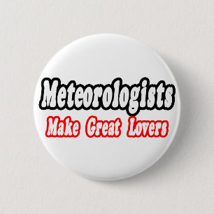 Meteorologists Make Great Lovers 6 Cm Round Badge