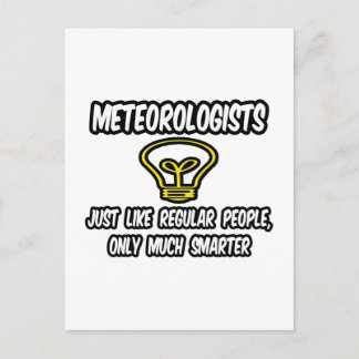Meteorologists...Regular People, Only Smarter Postcard