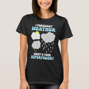 Meteorology Forecast Meteorologist Weather   1 T-Shirt