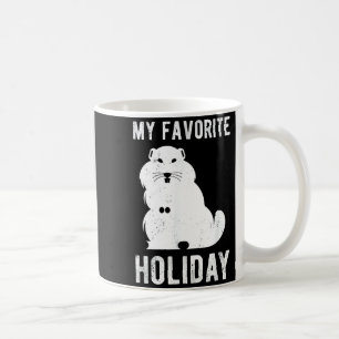 Meteorology Funny My Favorite Holiday Groundhog Da Coffee Mug