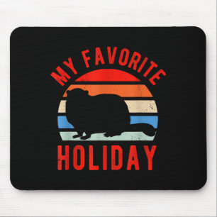 Meteorology Funny My Favorite Holiday Groundhog Da Mouse Pad