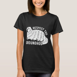 Meteorology Funny Respect The Groundhog Day Holida T-Shirt