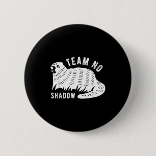 Meteorology Funny Team No Shadow Groundhog 2022 _1 6 Cm Round Badge