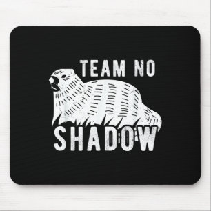 Meteorology Funny Team No Shadow Groundhog 2022 Mouse Pad