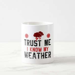 Meteorology -  I Know My Weather Coffee Mug